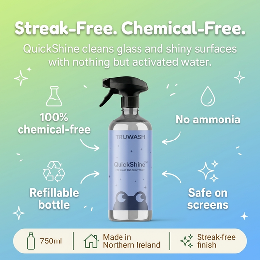 QuickShine 750ml glass cleaner - streak-free and chemical-free. No ammonia, safe on screens, refillable bottle. Made in Northern Ireland.