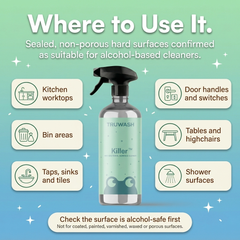 Where to use Killer - kitchen worktops, bin areas, taps, sinks and tiles, door handles and switches, tables and highchairs, shower surfaces. Sealed non-porous surfaces only.